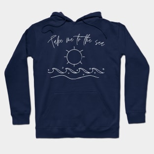 Take Me to the Sea Hoodie